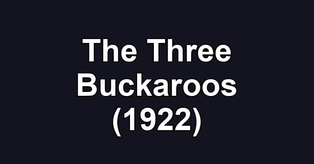 The Three Buckaroos (1922)