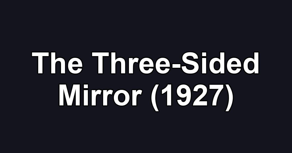 The Three-Sided Mirror (1927)
