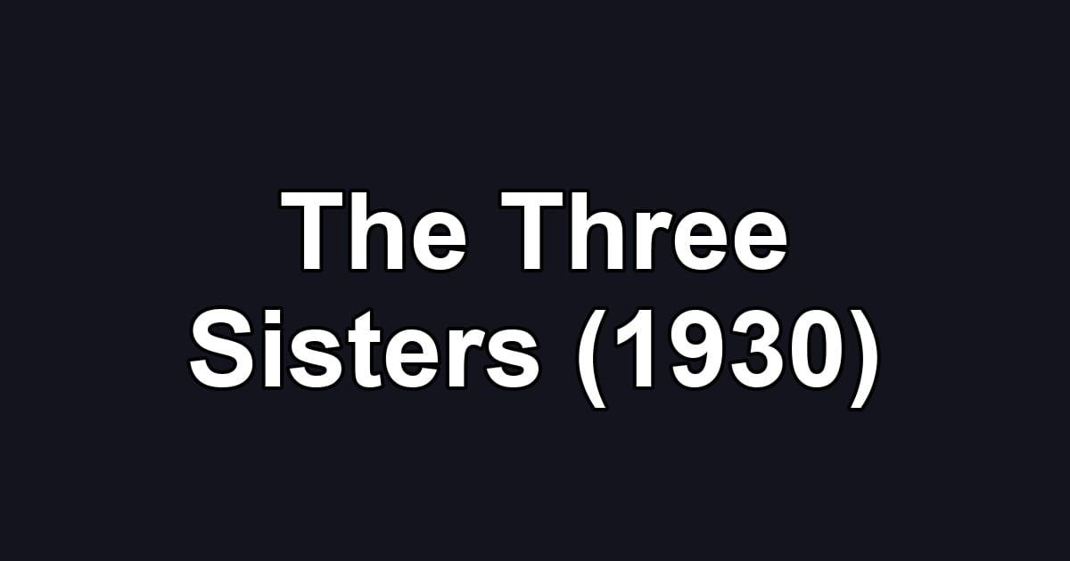 The Three Sisters (1930)