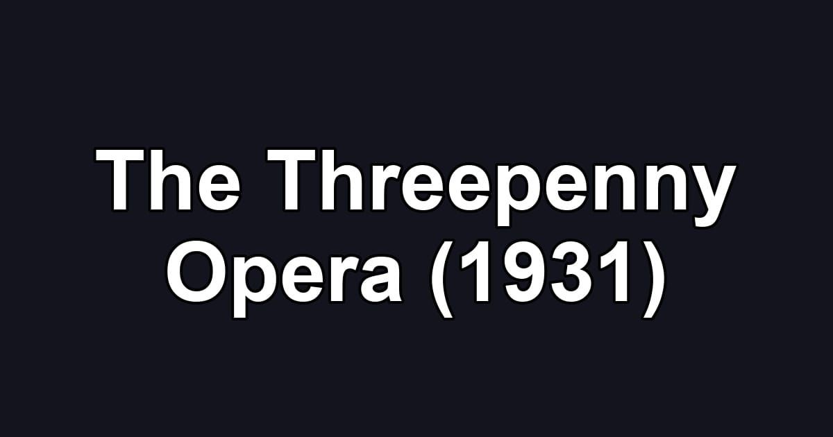 The Threepenny Opera (1931)