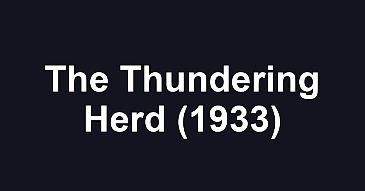 The Thundering Herd (1933)