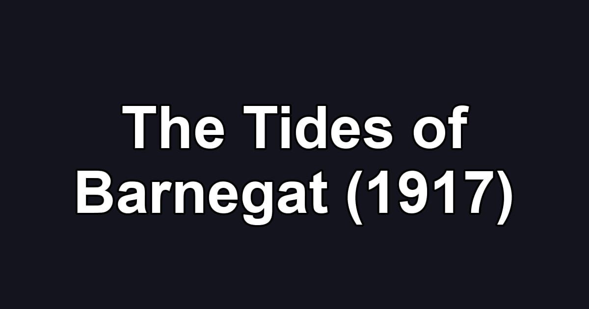 The Tides of Barnegat (1917)