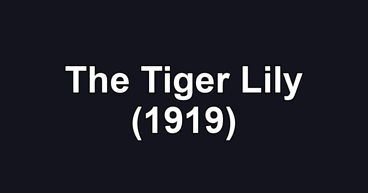 The Tiger Lily (1919)