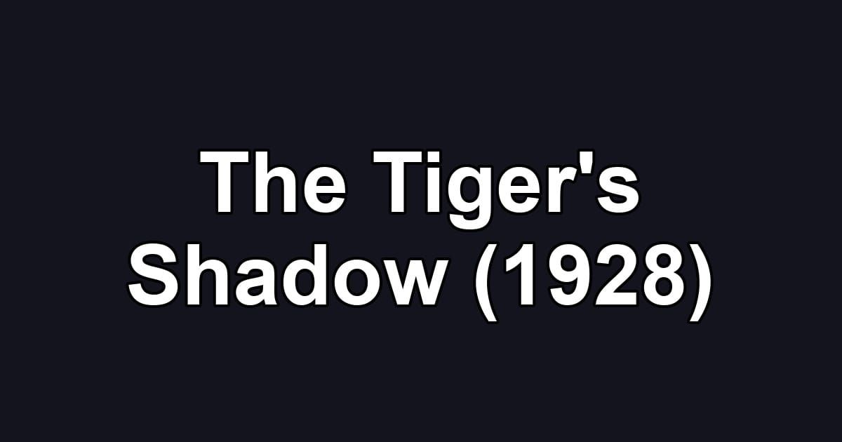 The Tiger's Shadow (1928)
