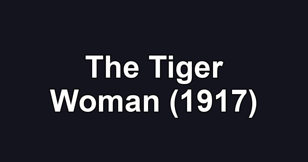 The Tiger Woman (1917)