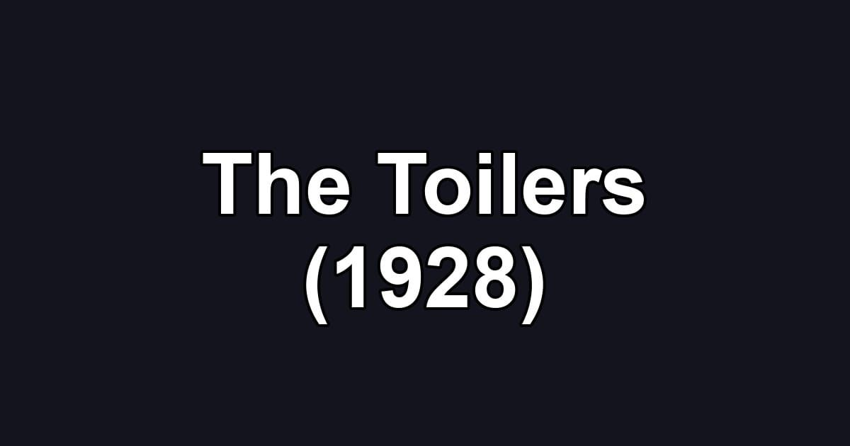 The Toilers (1928)