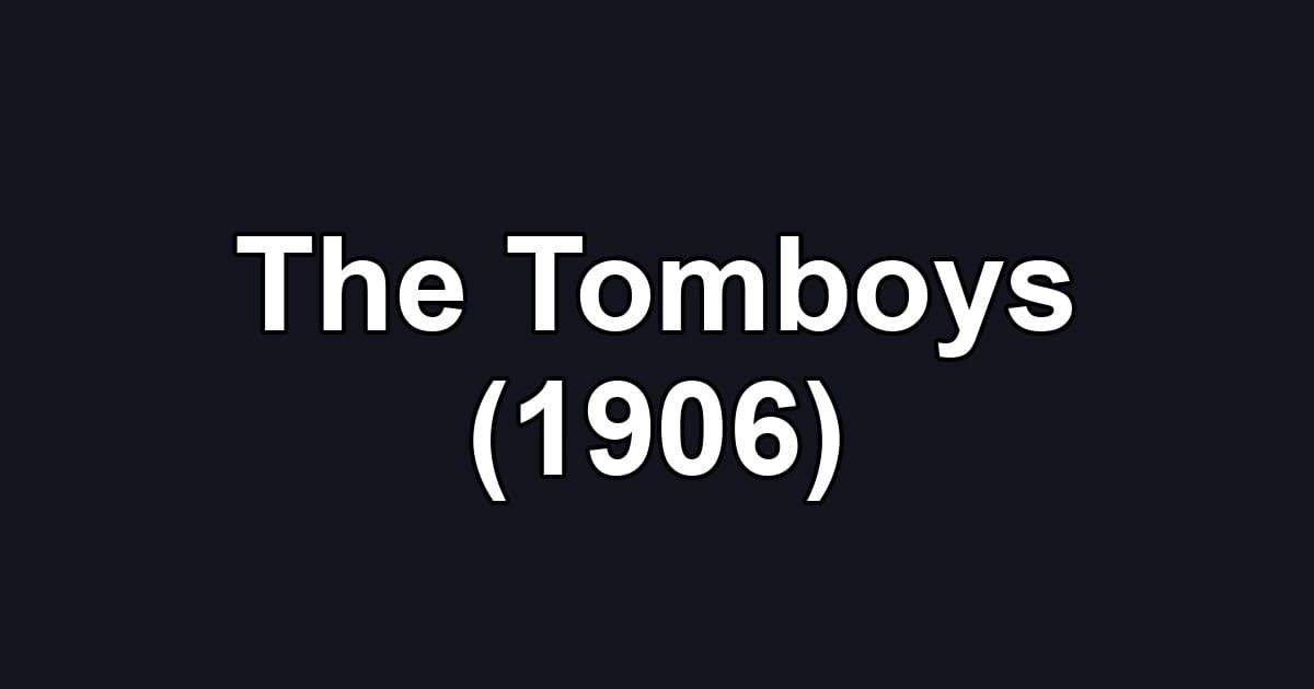 The Tomboys (1906)