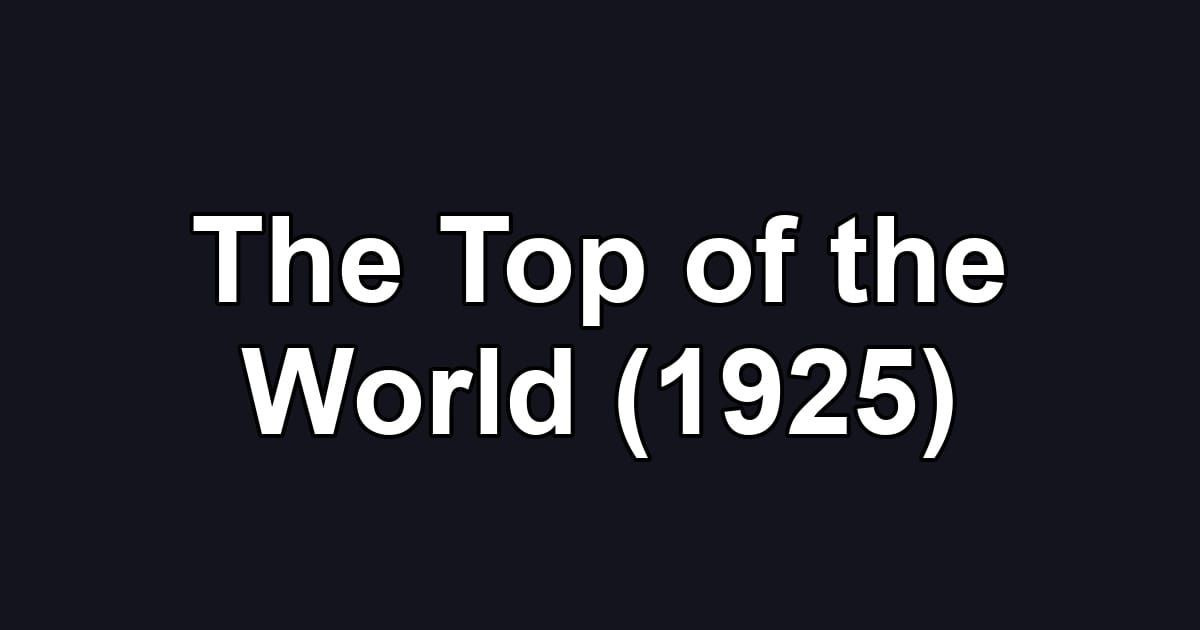 The Top of the World (1925)