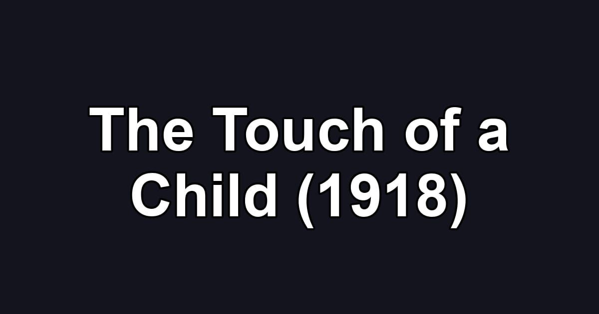 The Touch of a Child (1918)