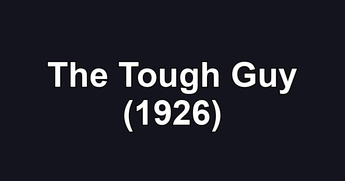 The Tough Guy (1926)