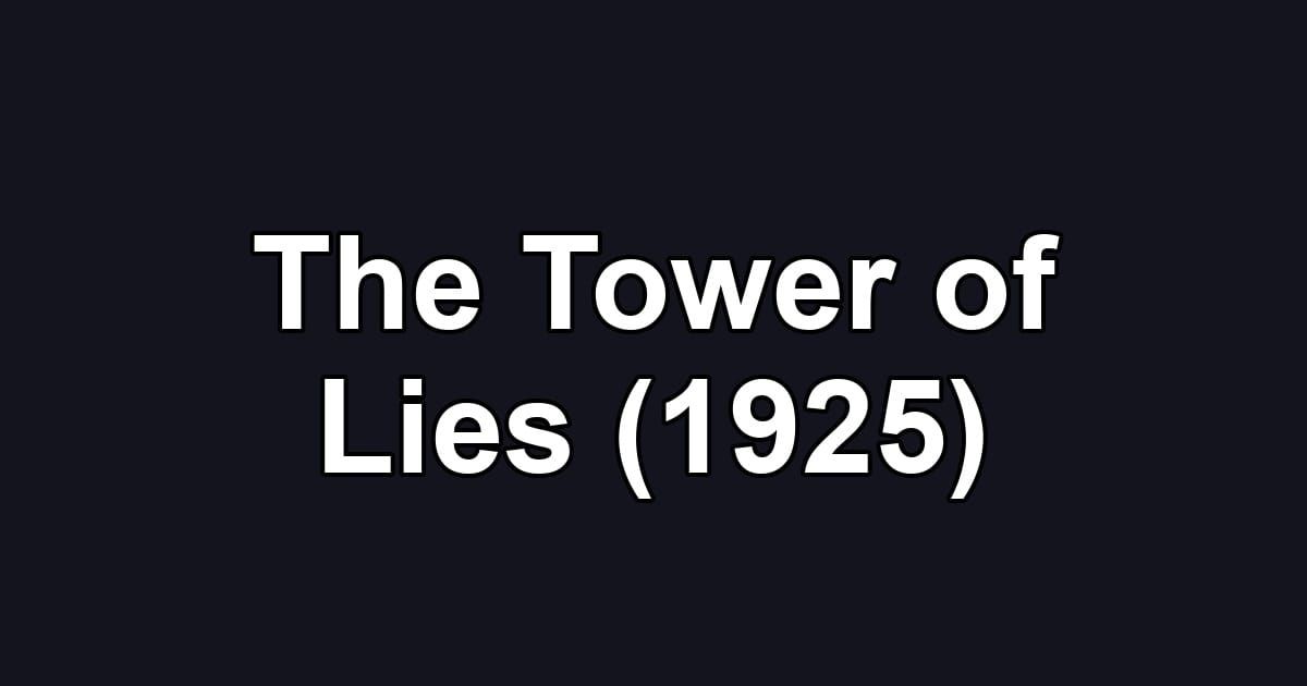 The Tower of Lies (1925)
