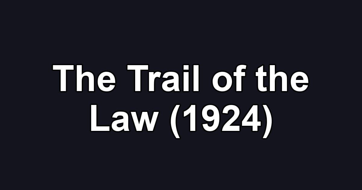The Trail of the Law (1924)