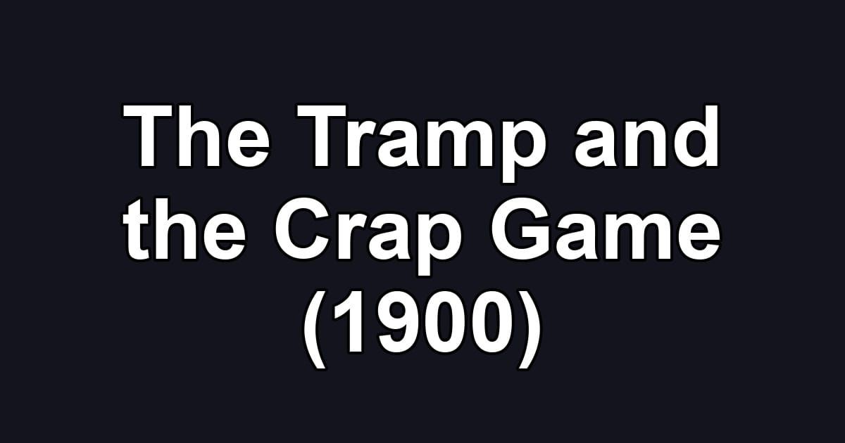 The Tramp and the Crap Game (1900)