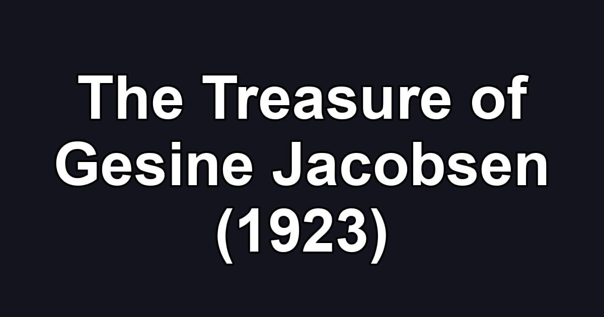 The Treasure of Gesine Jacobsen (1923)