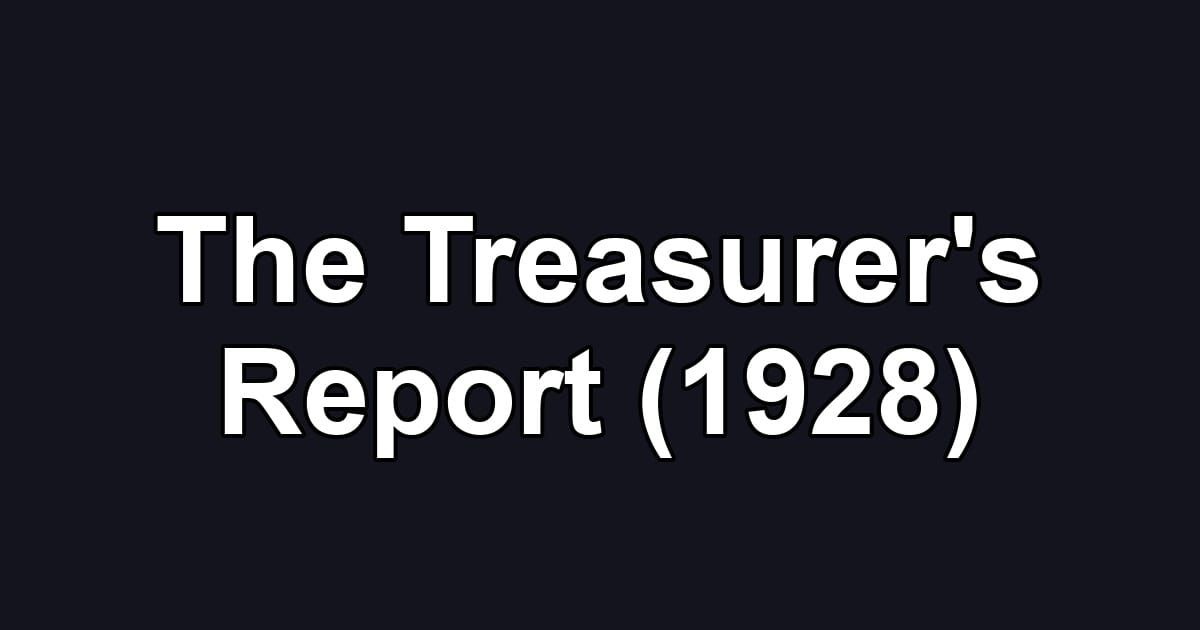 The Treasurer's Report (1928)