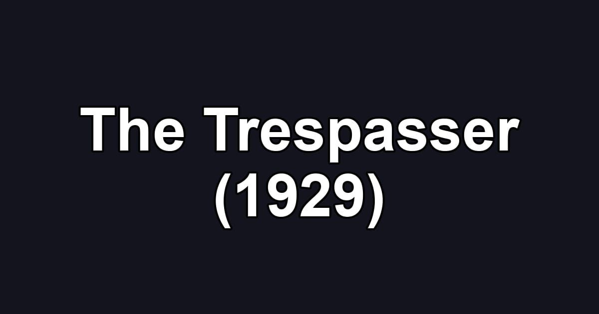 The Trespasser (1929)