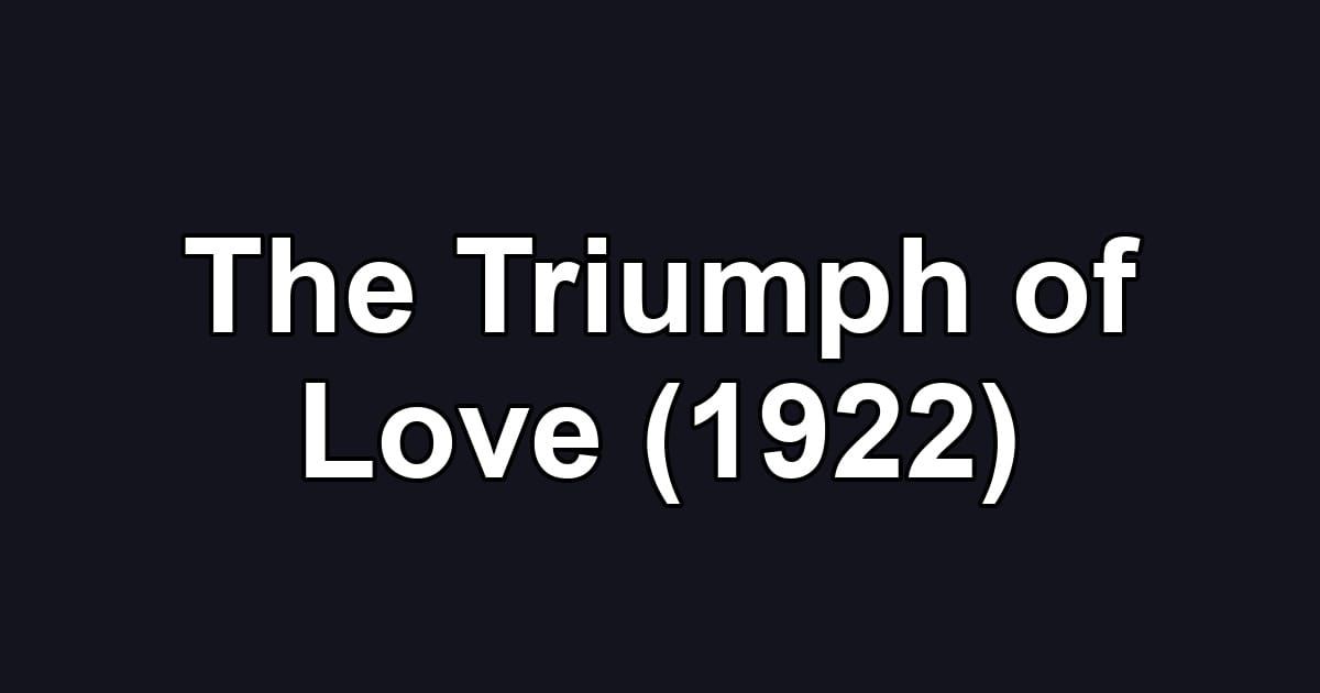The Triumph of Love (1922)