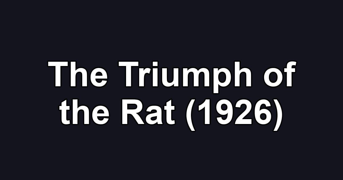 The Triumph of the Rat (1926)