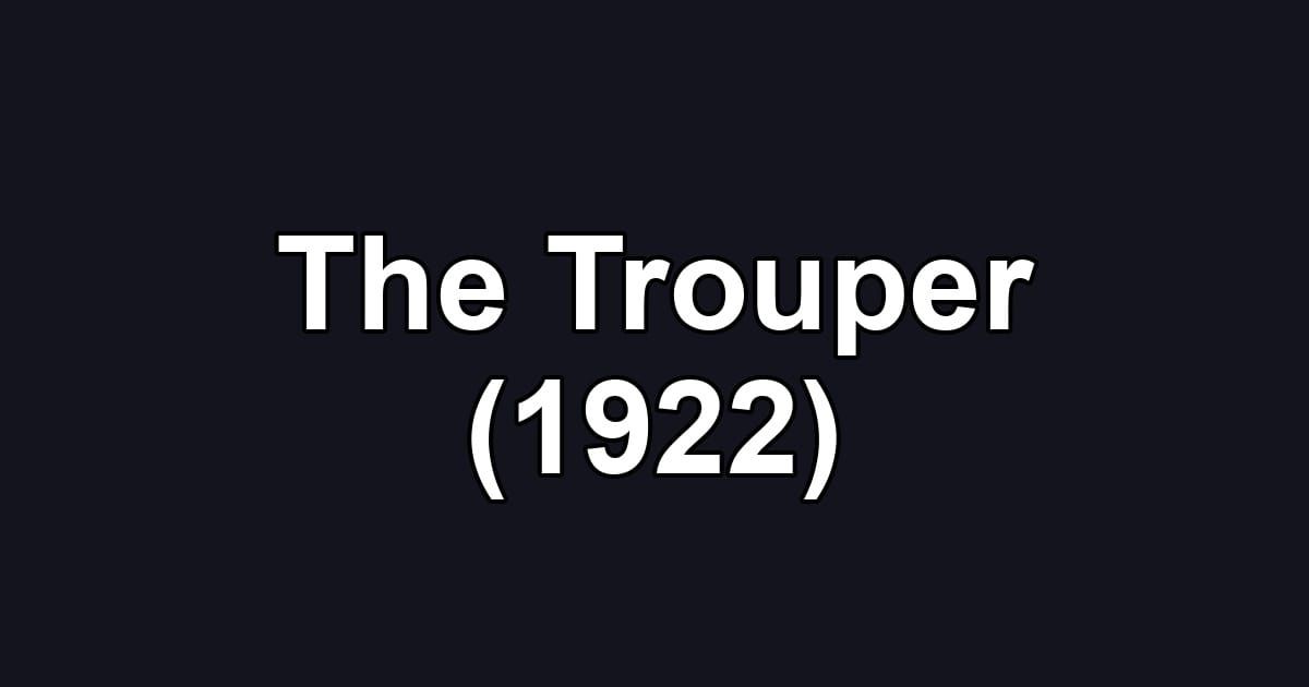 The Trouper (1922)