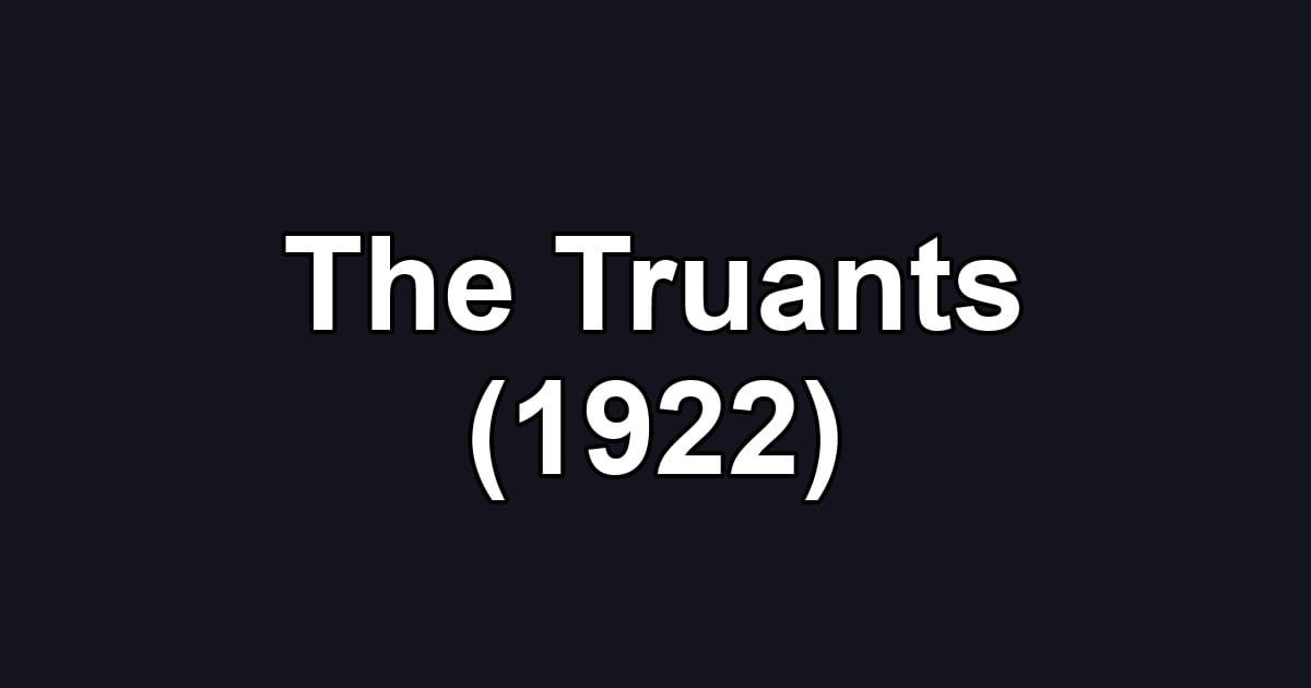 The Truants (1922)