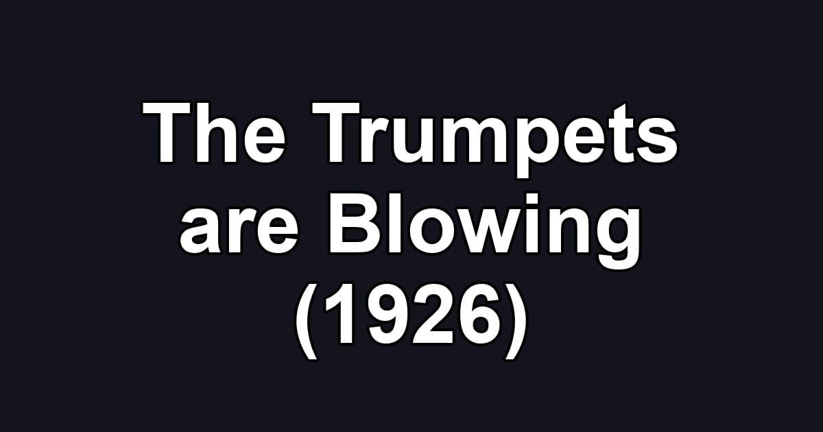 The Trumpets are Blowing (1926)