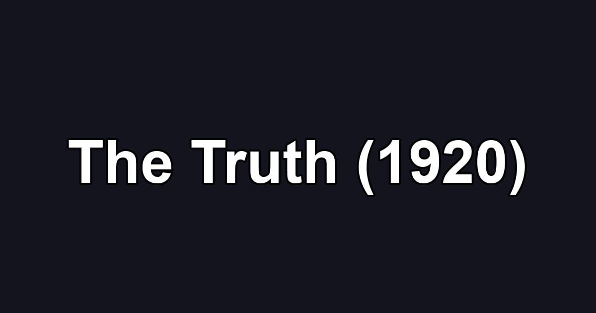 The Truth (1920)