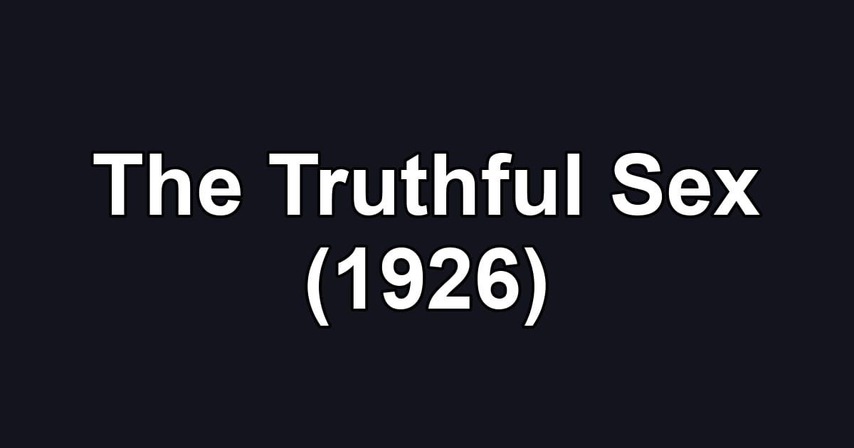 The Truthful Sex (1926)