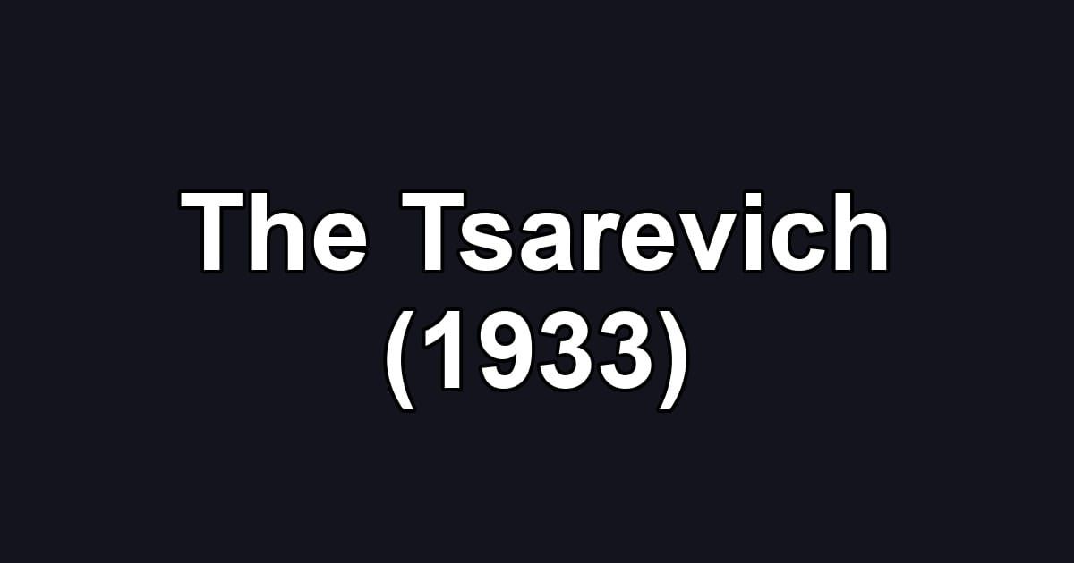 The Tsarevich (1933)