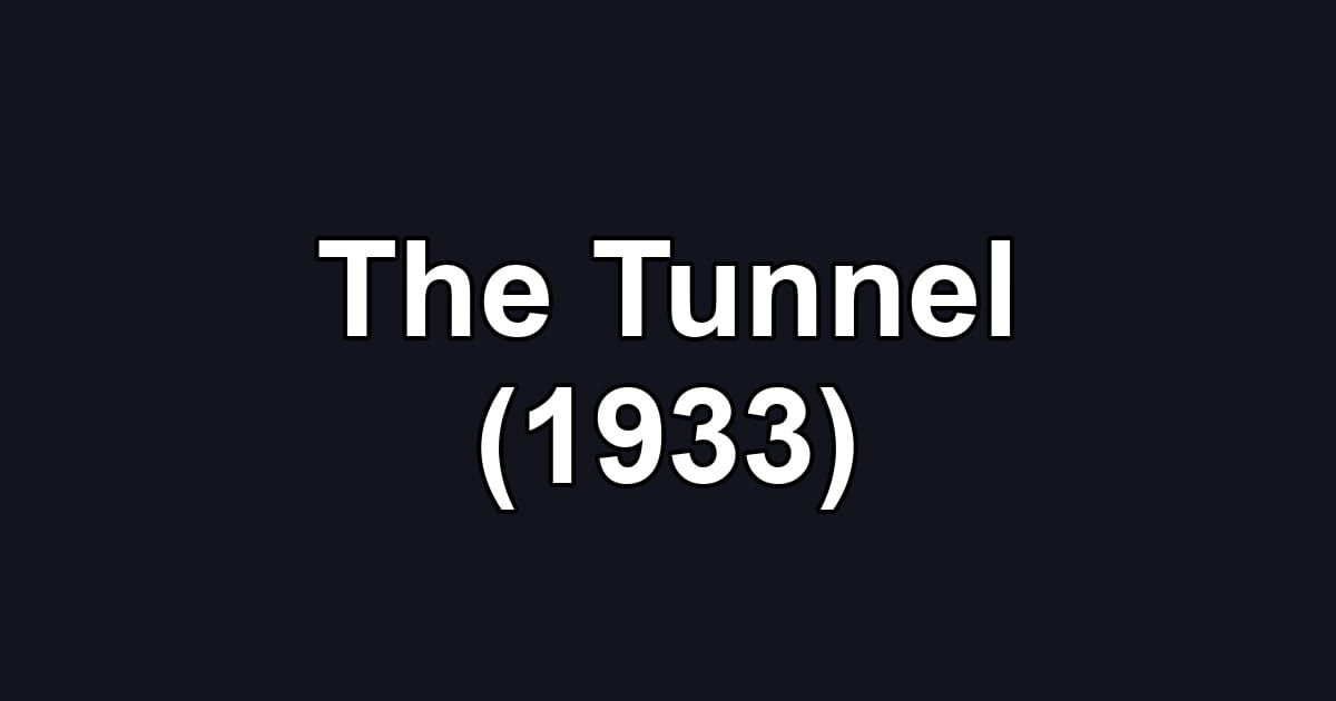 The Tunnel (1933)