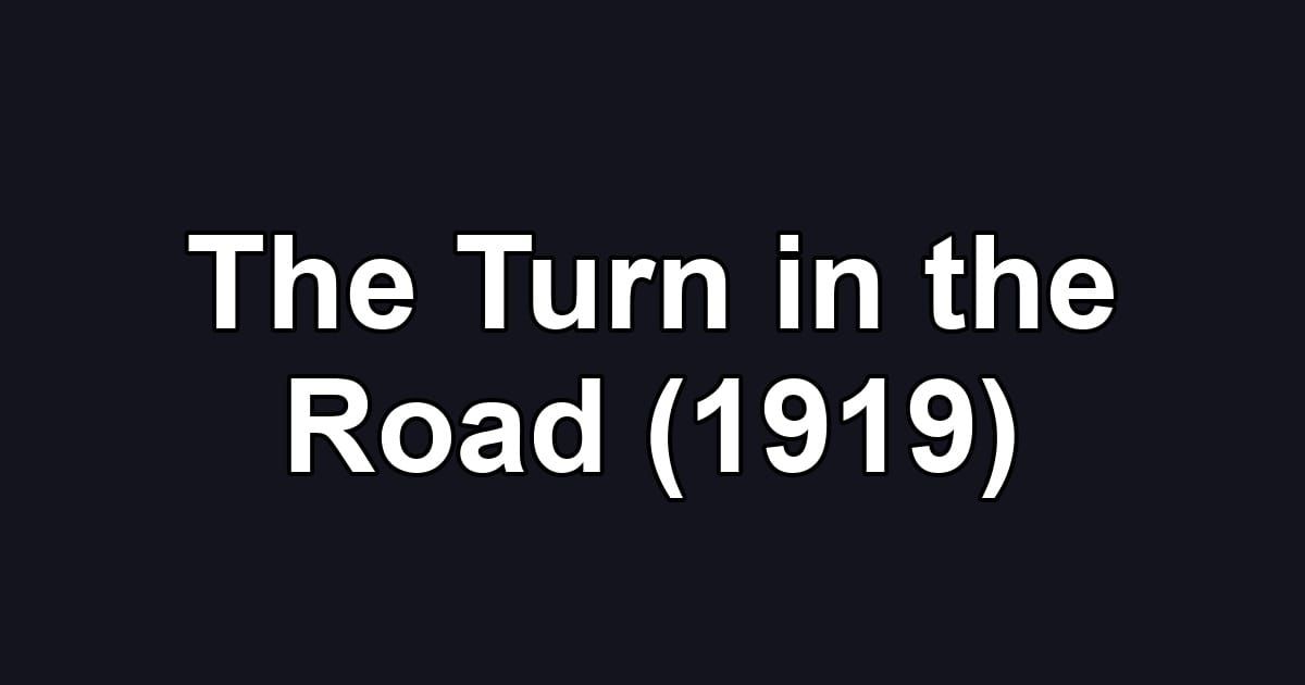 The Turn in the Road (1919)