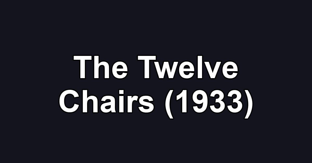 The Twelve Chairs (1933)