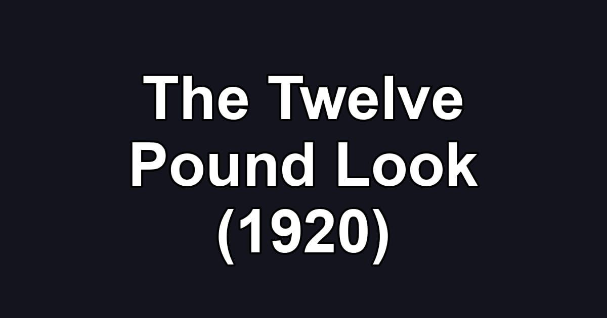 The Twelve Pound Look (1920)