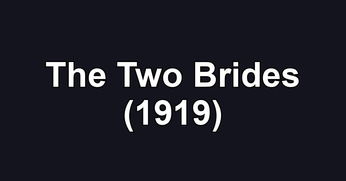 The Two Brides (1919)