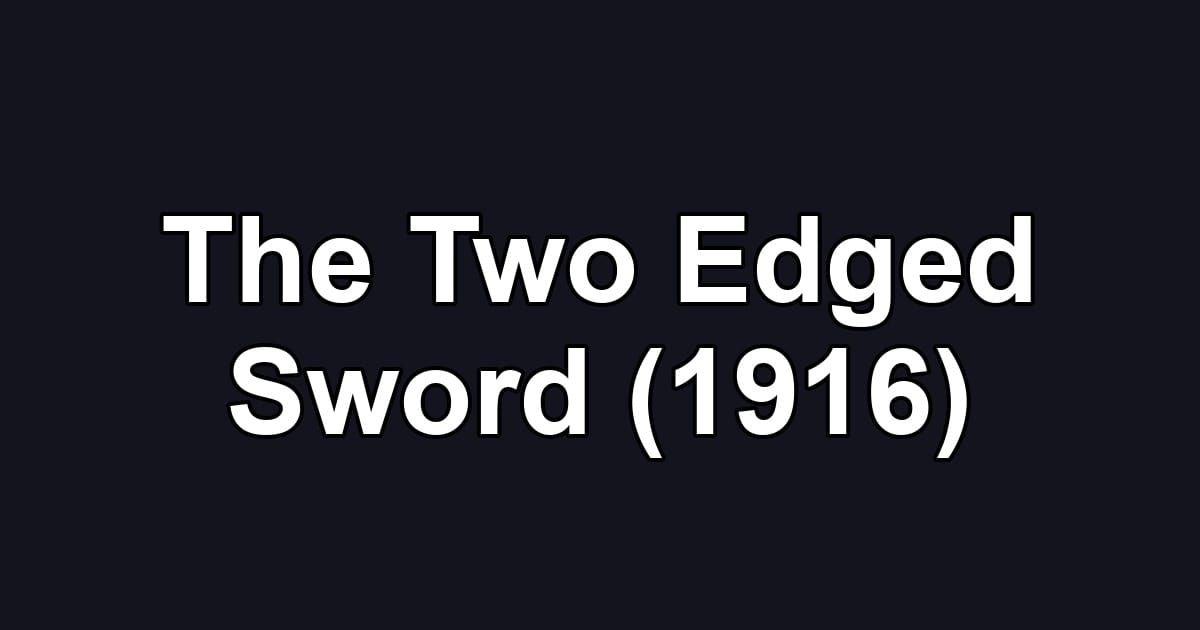 The Two Edged Sword (1916)