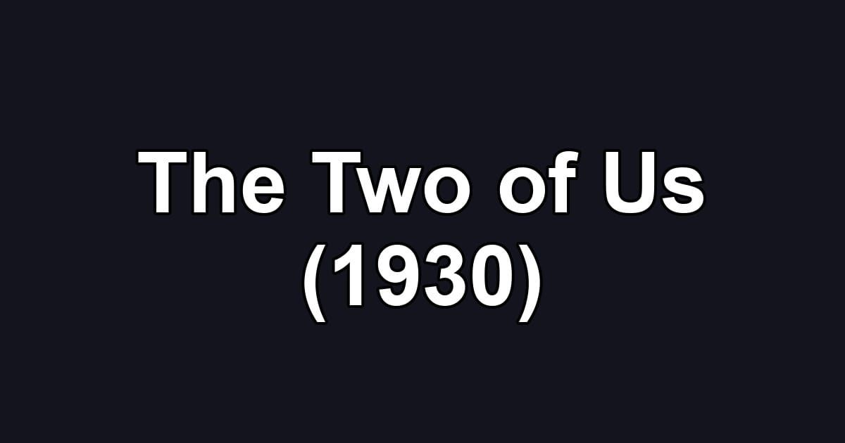 The Two of Us (1930)