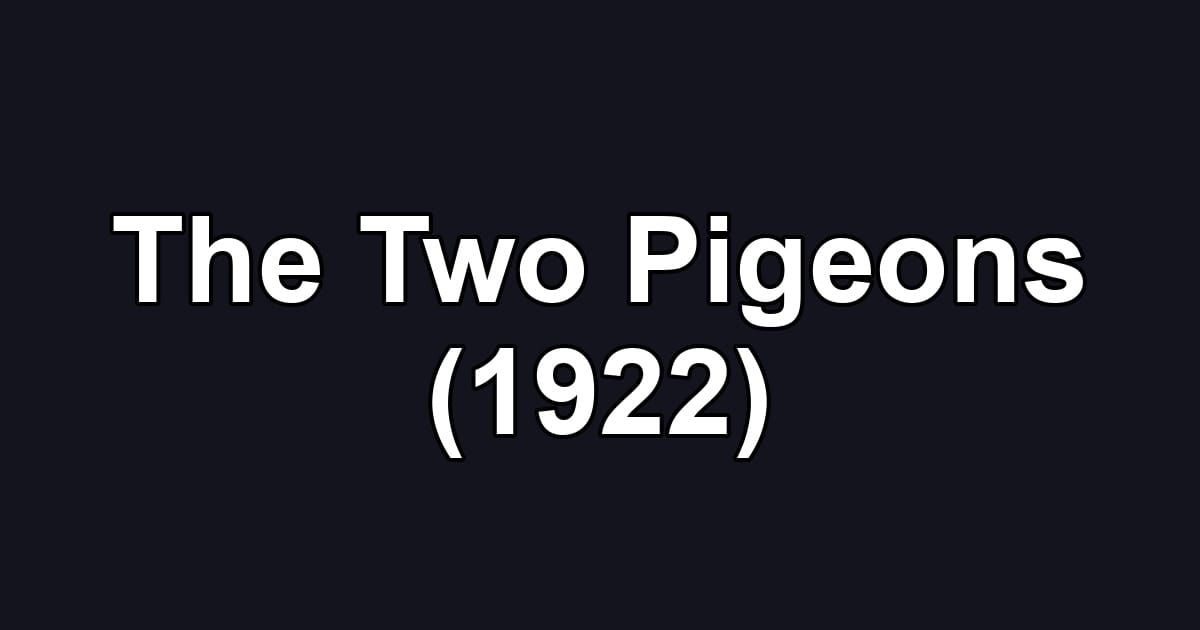 The Two Pigeons (1922)