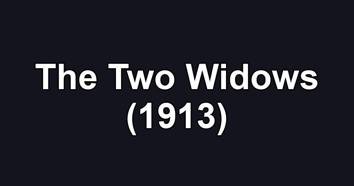 The Two Widows (1913)