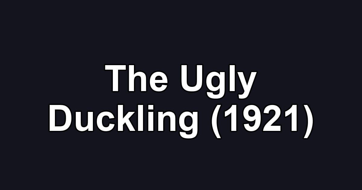 The Ugly Duckling (1921)