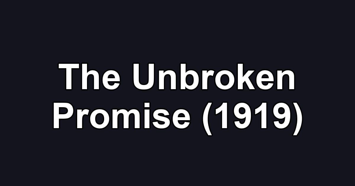 The Unbroken Promise (1919)