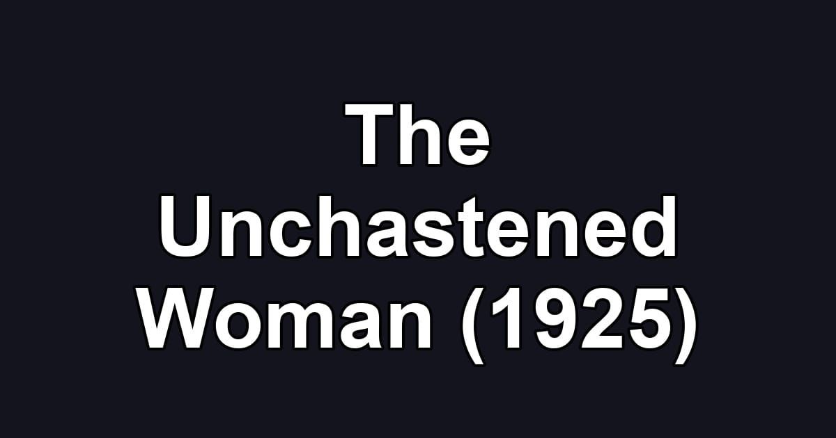 The Unchastened Woman (1925)