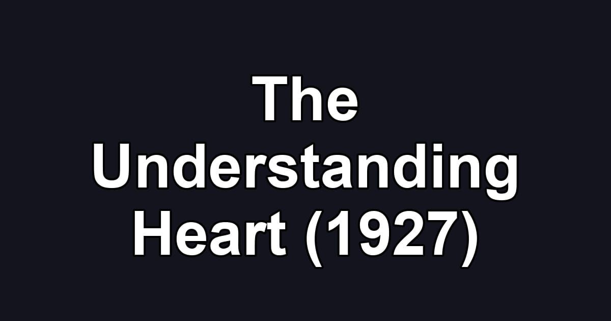 The Understanding Heart (1927)
