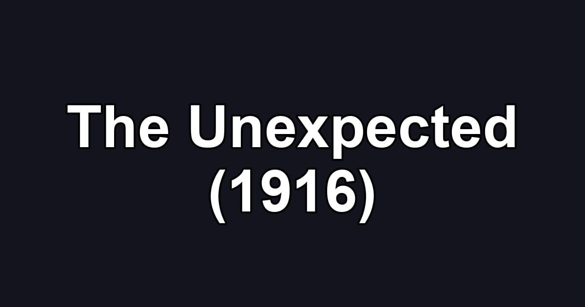 The Unexpected (1916)
