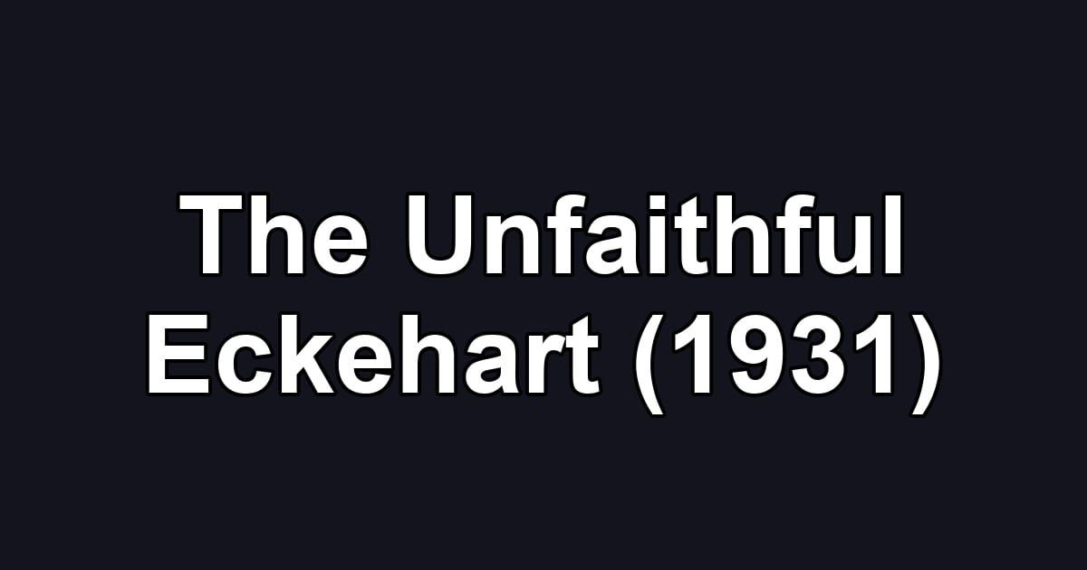 The Unfaithful Eckehart (1931)