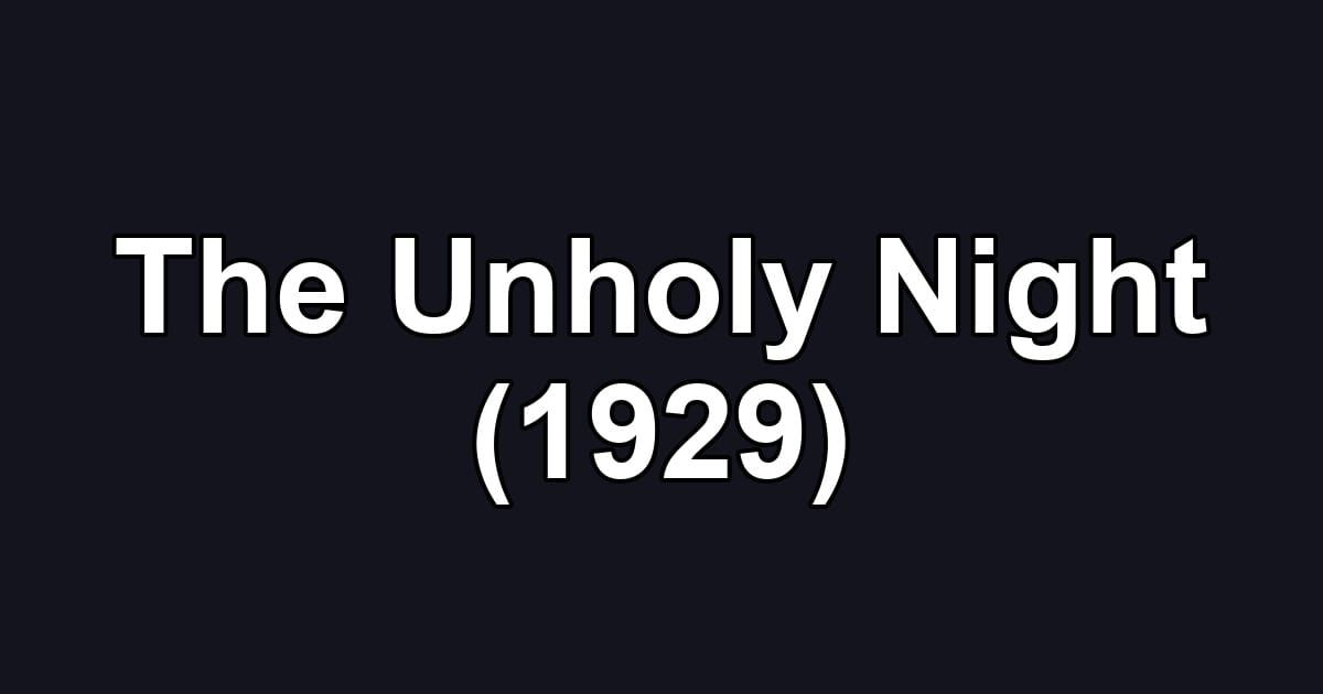 The Unholy Night (1929)