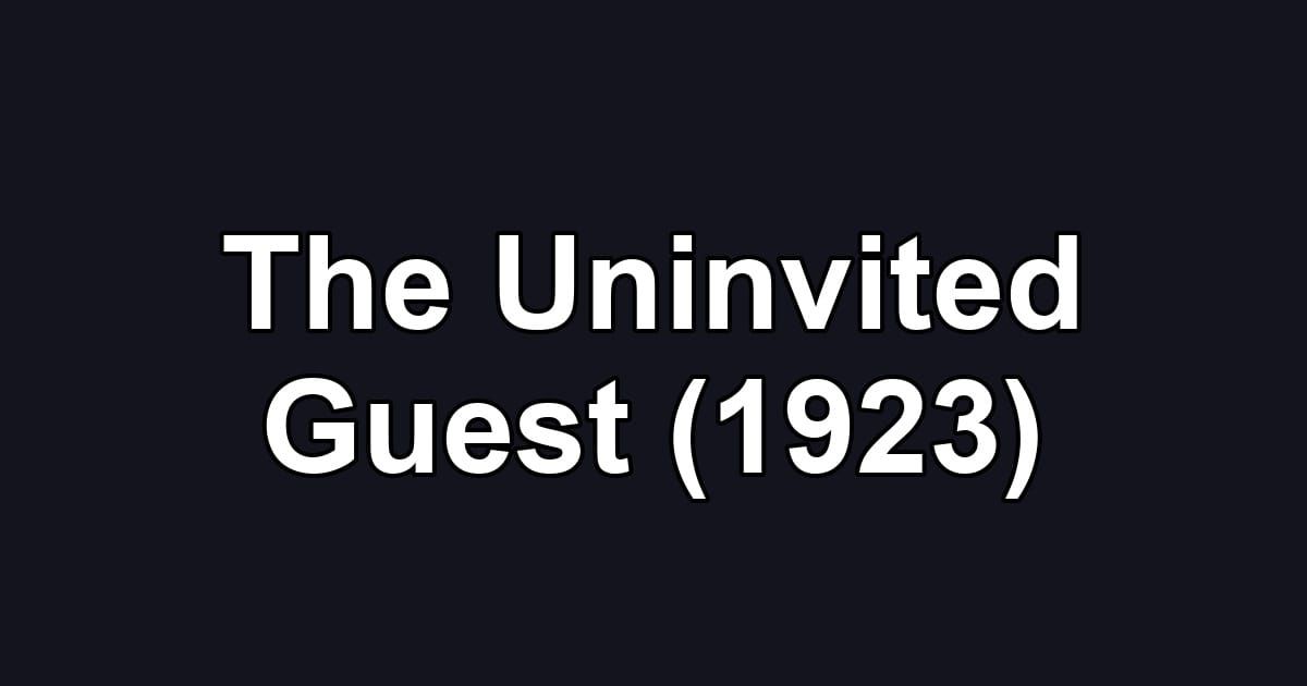 The Uninvited Guest (1923)