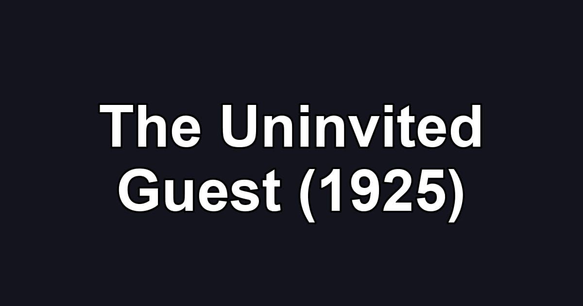 The Uninvited Guest (1925)