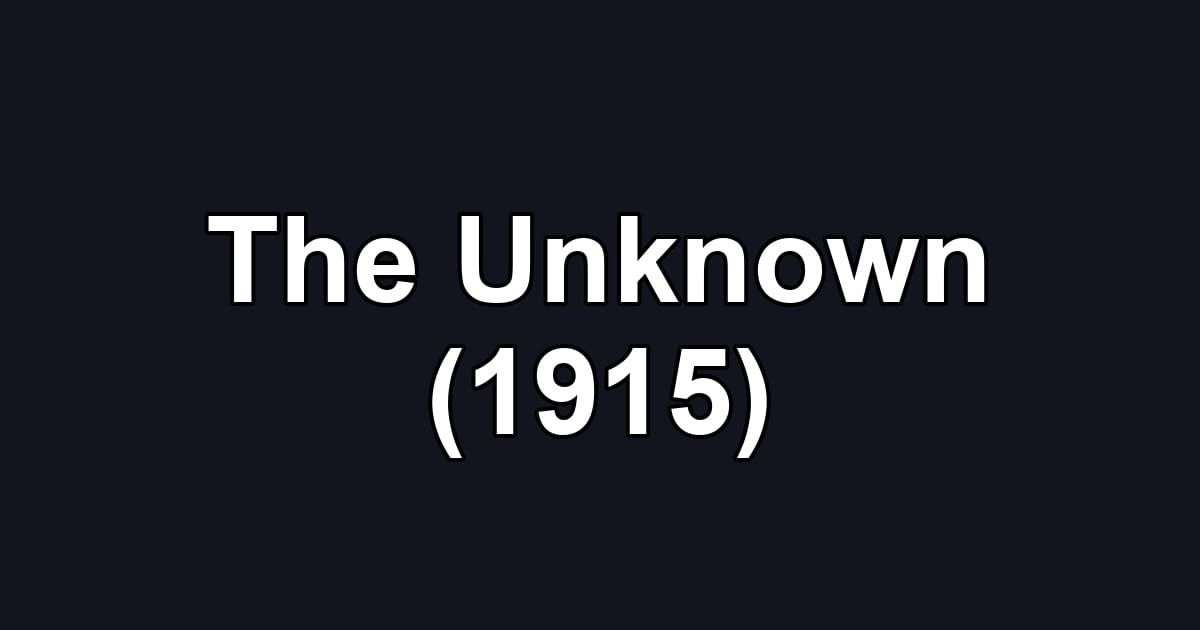 The Unknown (1915)