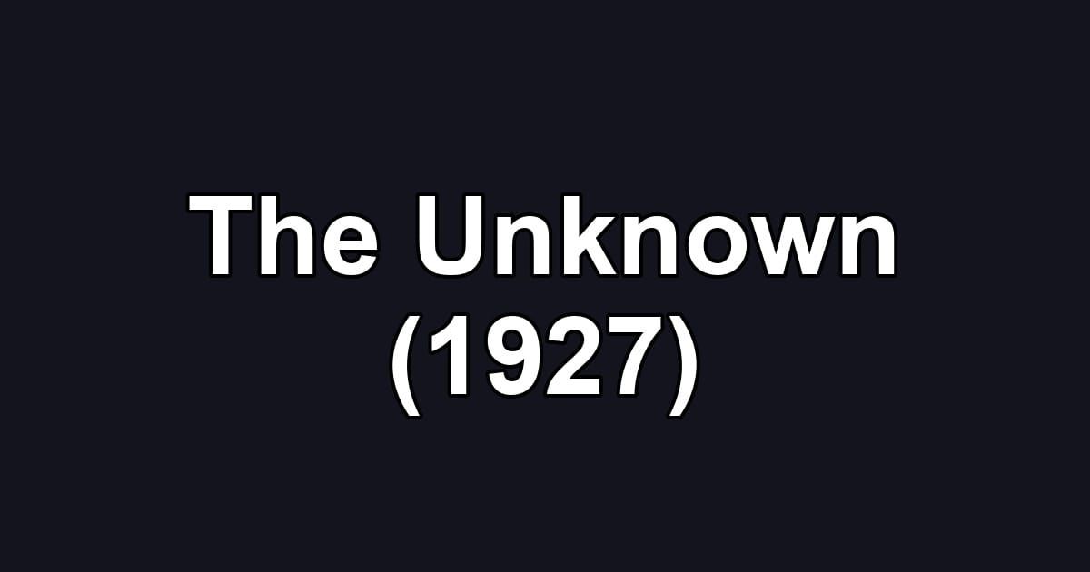 The Unknown (1927)