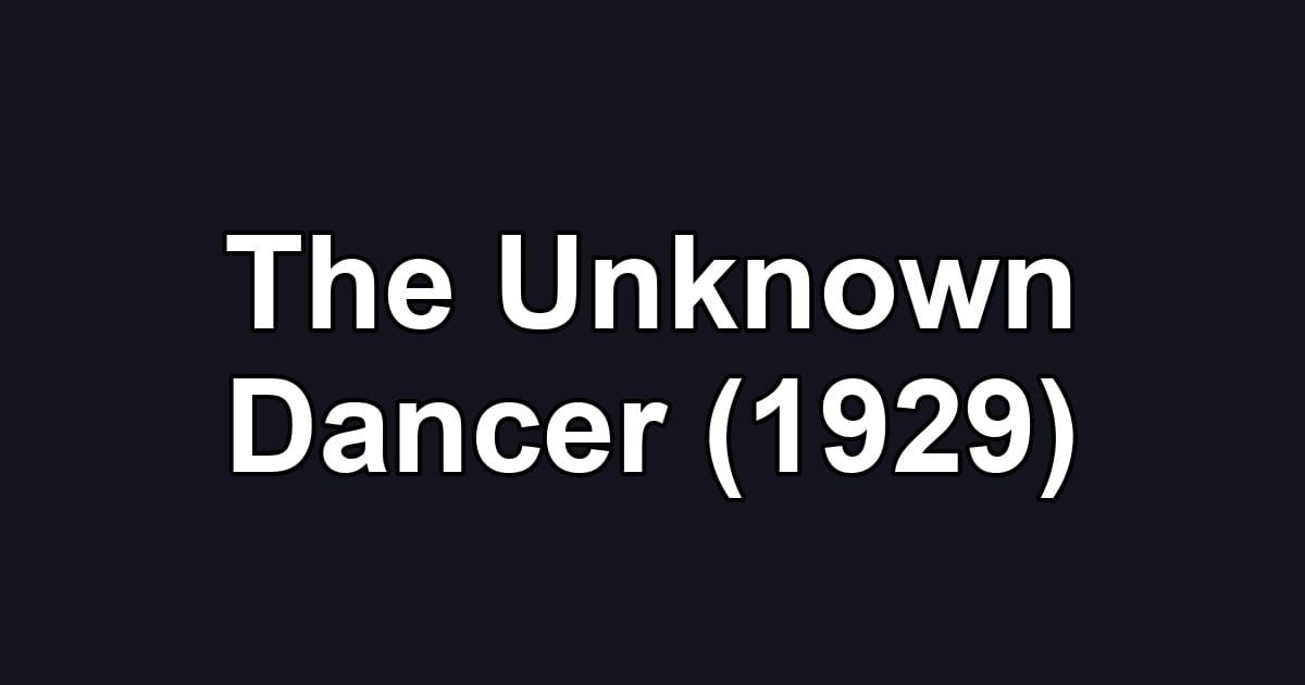 The Unknown Dancer (1929)