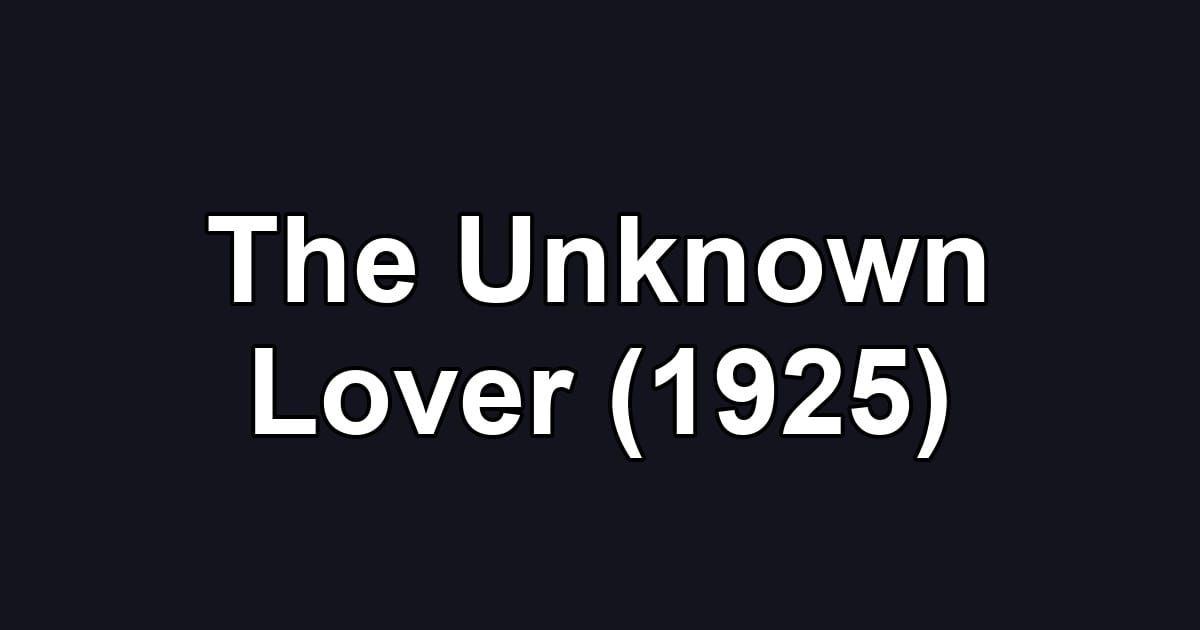 The Unknown Lover (1925)